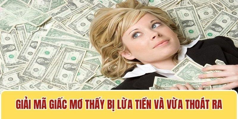 mo thay bi lua tien danh con gi chiem bao thoat hiem